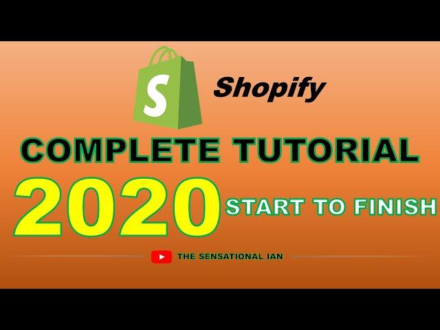 Shopify Comprehensive Tutorial For Beginners 2020