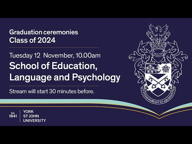 Ceremony One - York St John University Graduation, Tuesday 12th November 2024