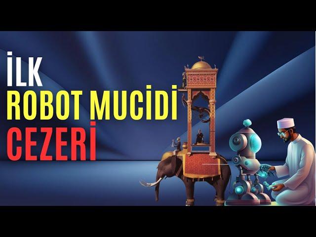 Müslüman Bilim Adamları || İlk Robotun Mucidi | Cezeri #10