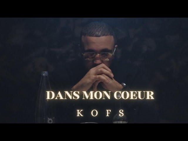 KOFS - Dans mon coeur (Clip Officiel)