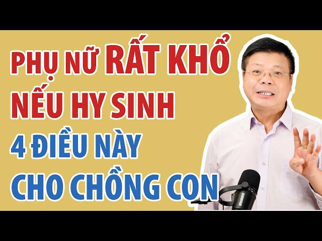 Phụ Nữ Rất Khổ Nếu Hy Sinh 4 Điều Này Cho Chồng Con | Đinh Đoàn Official