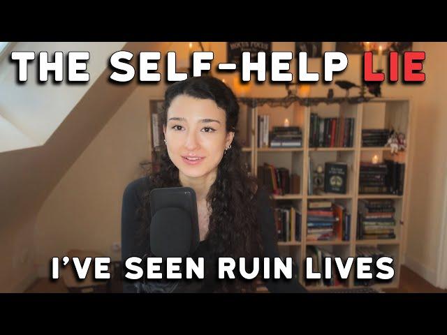 The self-help lie I've seen ruin people's lives