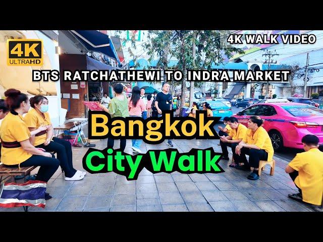 [4K HDR] Bangkok City Walk 2024 | BTS Ratchathewi to Indra market