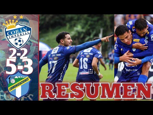 Coban Imperial 2 vs Comunicaciones 1 (2-2) PENALES 5-3 RESUMEN COMPLETO CUARTOS DE FINAL VUELTA