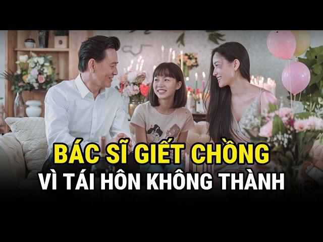 Bác Sĩ G!ết Chồng Vì Tái Hôn Không Thành - Kỳ Án Trung Quốc - Án Thế Giới