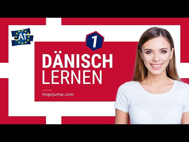 Dänisch lernen für Absolute Anfänger! Teil 1 von 2