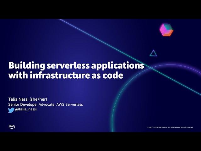 Building serverless applications with infrastructure as code - AWS Online Tech Talks