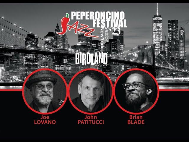 Peperoncino Festival at Birdland featuring Joe Lovano, John Patitucci, Brian Blade. June 1 2023