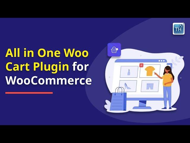 Add All-in-One Woo Cart Plugin To Your WooCommerce Website to Maximize Store Efficiency 2024