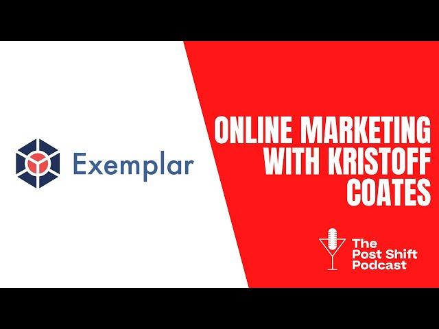 Post Shift Shot #90 - Online Marketing with Kristoff Coates of Exemplar LM