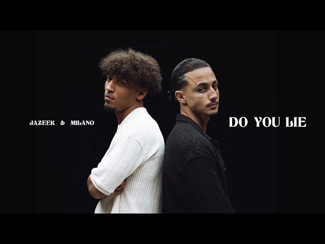 Jazeek x Milano - Do you lie (Official Video)