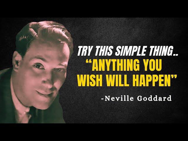 TRY THIS- Anything That You Wish Will Happen! | Manifest What You Want - Neville Goddard Motivation