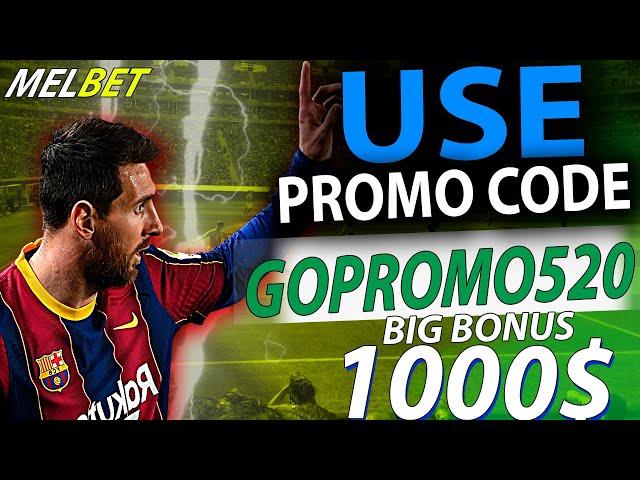 Melbet code promo . Get big bonus melbet for 1000$ . Activcate actual promo code melbet - GOPROMO520