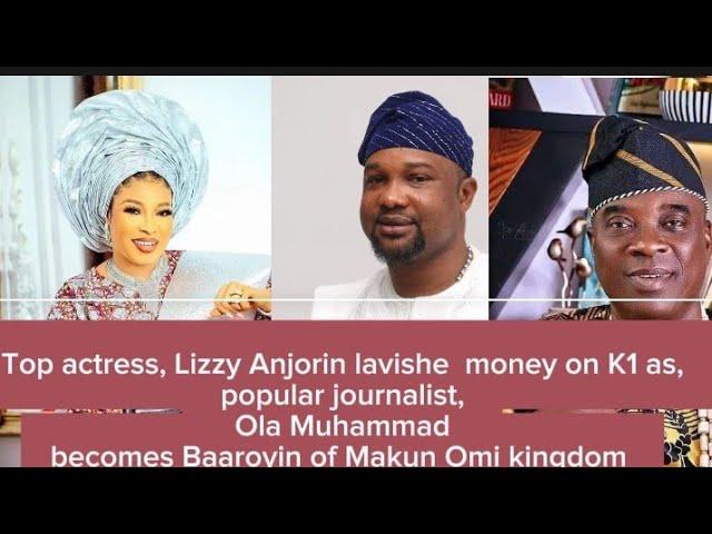 Star actress, Lizy Anjorin lavishes money on K1 as top  journalist, Ola Muhammad becomes Baaroyin