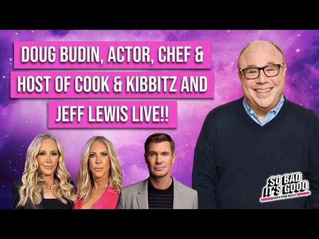 Doug Budin, Actor, Chef and Host of Cook & Kibbitz and Jeff Lewis Live!!