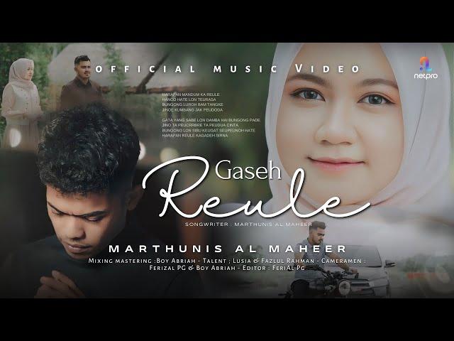 GASEH REULE - Marthunis Al Maheer (Official Music Video) Lagu Aceh Terbaru