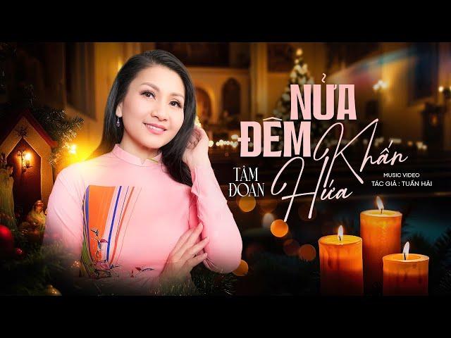 NỬA ĐÊM KHẤN HỨA (Trần Tuấn)| TÂM ĐOAN | OFFICIAL MV