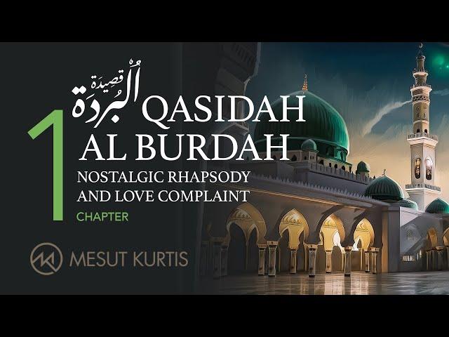 Mesut Kurtis - Qasidah AL Burdah Chapter 1|  مسعود كُرتِس - قصيدة البُردة الفصل الأول |