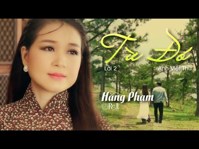 Hằng Phạm | Từ Đó | Anh Việt Thu | Lời thứ nhứt và thứ nhì | Retimes Studio