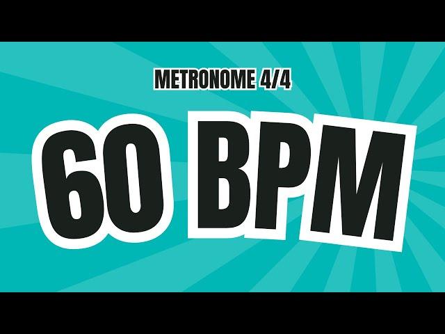 60 BPM METRONOME - 4/4 TIME SIGNATURE