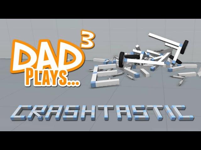 Dad³ Plays... Crashtastic