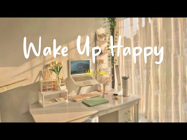 [Playlist] Wake up happy  Chill morning songs to start your day ~ Morning vibes songs