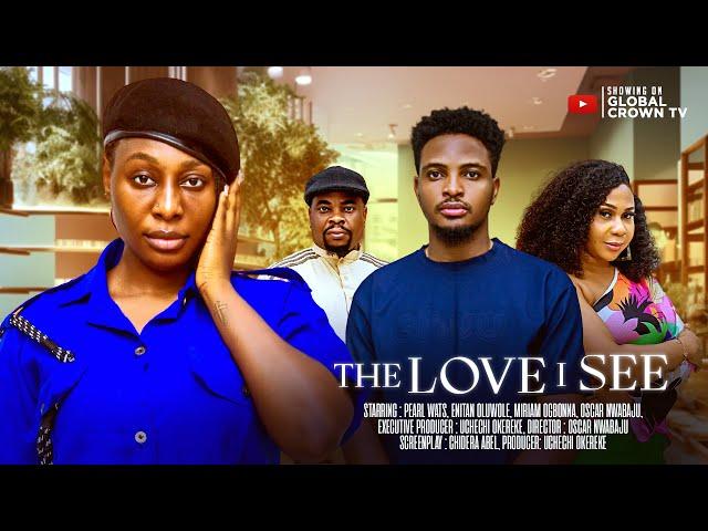 THE LOVE I SEE - Nigerian Movies 2025 latest Full movie - Pearl Wats -Enitan Oluwole -Miriam Ogbonna