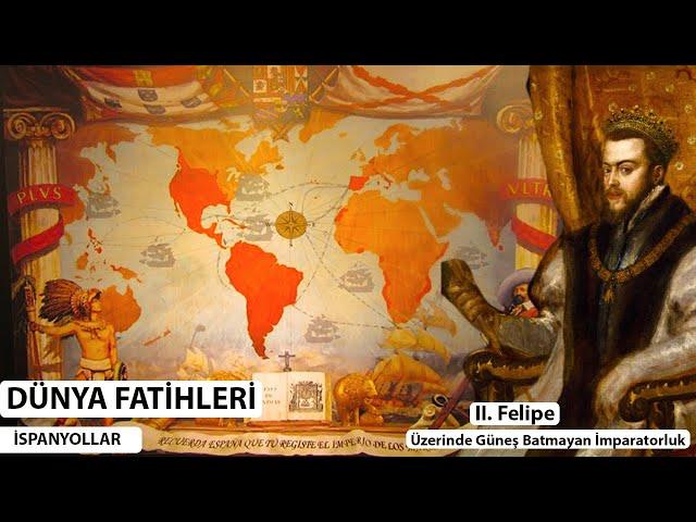 Dünya Fatihleri | İspanyollar | İlk Üzerinde Güneş Batmayan İmparatorluk | Hanedanlar Tarihi