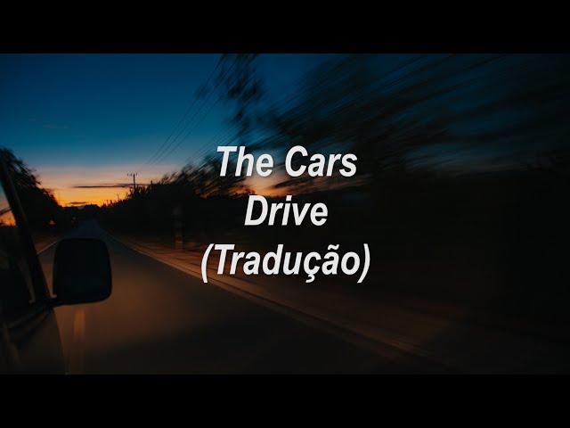 The Cars - Drive (Tradução/Legendado)