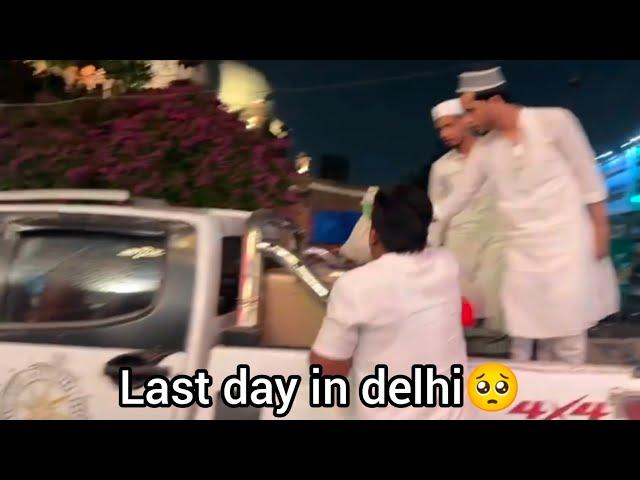 Last day in delhi /Delhi ki bhot yaad ayegi️