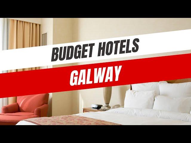 Best Budget Hotels in Galway