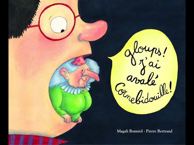 LECTURE - "Gloups! J'ai avalé Cornebidouille!", de P. Bertrand et M. Bonniol (L'école des loisirs)