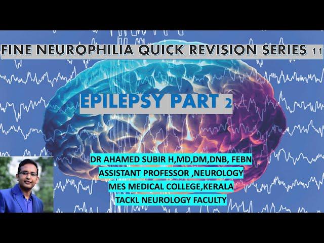 FINE NEUROPHILIA  QUICK REVISION SERIES 11# EPILEPSY PART 2# FOR NEET DM NEUROLOGY ASPIRANTS#