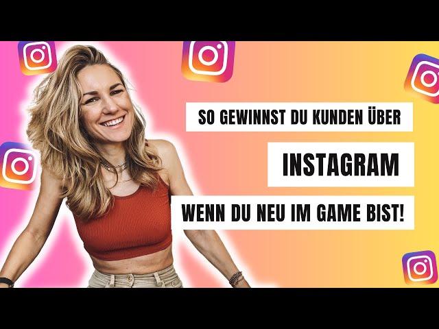 Wie du INSTAGRAM nutzen kannst, um KUNDEN zu gewinnen, auch wenn dich noch niemand kennt