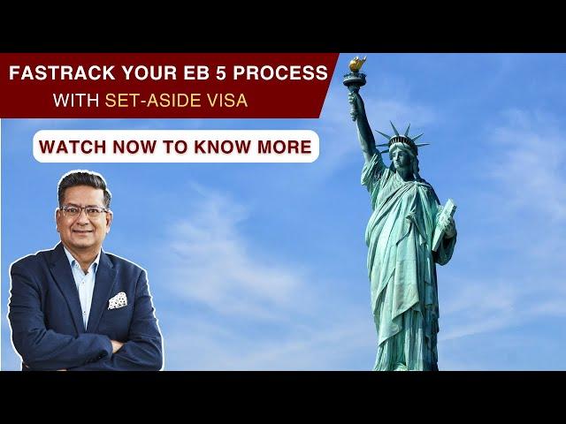 EB5 set aside visas | How to get Green Card fast | Acquest advisors | Paresh Karia