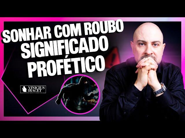 Significado espiritual de SONHAR COM ROUBO - Cuidado! @ViniciusIracet