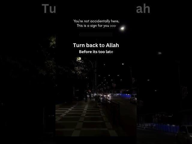 Turn back to Allah Before its too late #shorts