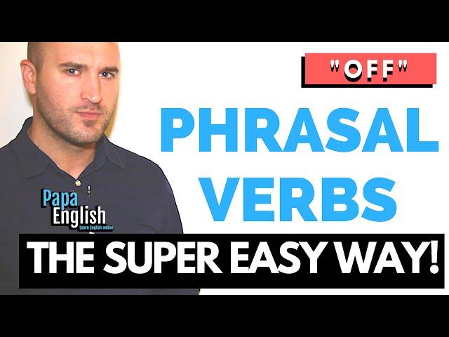 Phrasal Verbs with "Off" - Learn phrasal verbs the easy way!