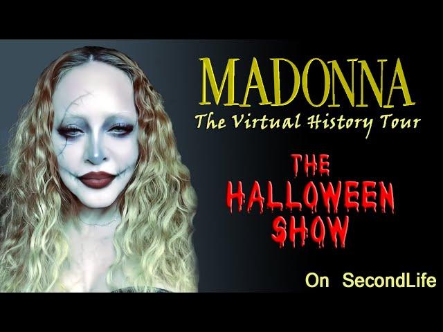 The Madonna Virtual History Tour - The Halloween Show on SecondLife