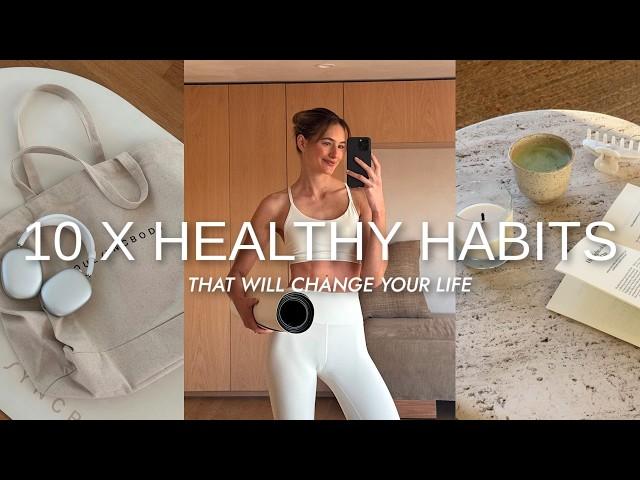 10x Healthy Habits That Will Change Your Life Forever | 2025