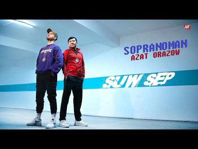 Sopranoman & Azat Orazow - Suw Sep (official video)