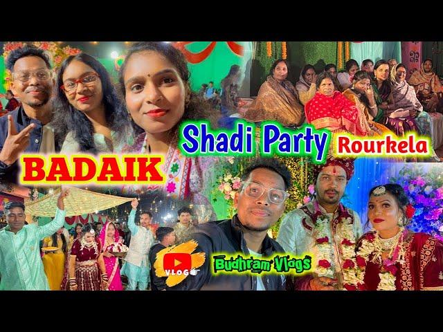 Badaik Shadi Party Rourkela  || Nagpuri vlog || Full Mosti || Budhram Vlogs