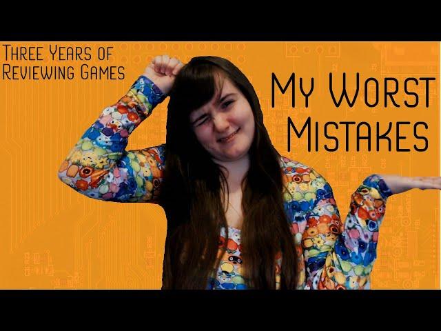 Reviewing Games For 3 Years - MY MOST EMBARRASSING MISTAKES!!!1!