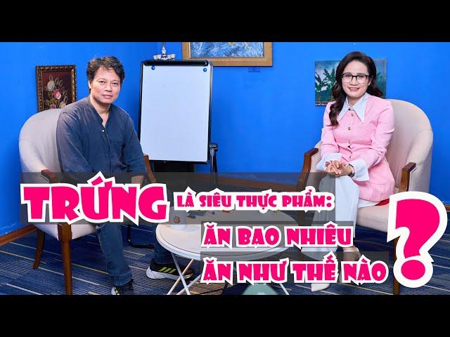 Trứng là siêu thực phẩm - Ăn bao nhiêu, Ăn như thế nào?