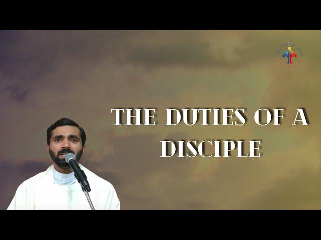 The duties of a disciple - Fr Paul Pallichamkudiyil VC