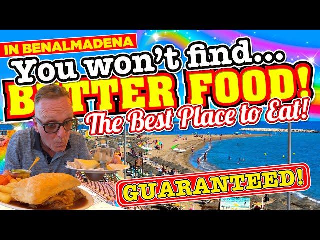 The BEST PLACE to EAT in BENALMADENA You WON'T find BETTER FOOD in The Costa Del Sol I GUARANTEE YOU