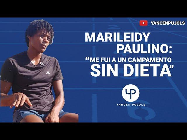 MARILEIDY PAULINO: "ME FUÍ A UN CAMPAMENTO SIN DIETA"