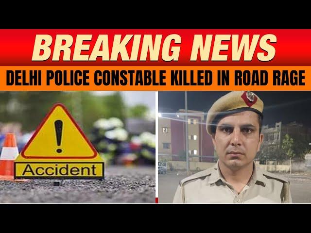 Delhi Police constable killed in road rage incident | Dragged for 10 Metres | News9