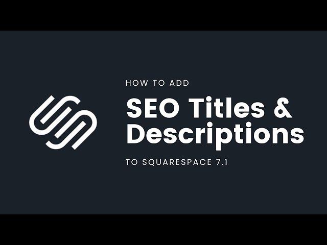 Beginners Guide to Squarespace SEO: How to add SEO page titles & descriptions to Squarespace 7.1