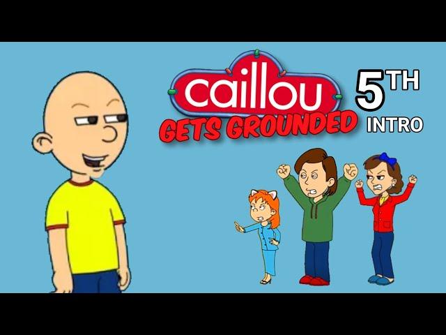 Caillou Gets Grounded 5th Intro Updated